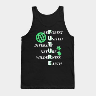 The Future of Mother Earth is reforestation Tank Top